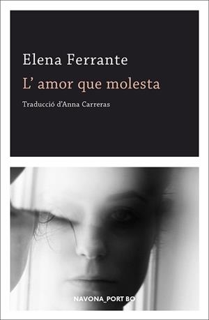 AMOR QUE MOLESTA, L' | 9788417978570 | FERRANTE, ELENA | Llibreria L'Illa - Llibreria Online de Mollet - Comprar llibres online