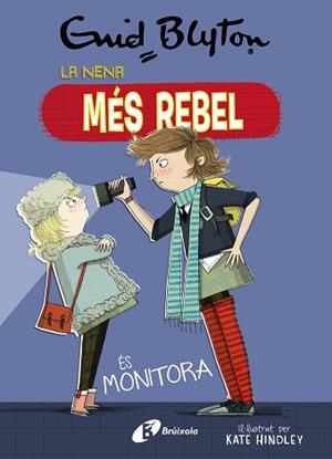 NENA MES REBEL 3. LA NENA MES REBEL ES MONITORA | 9788499063454 | BLYTON, ENID | Llibreria L'Illa - Llibreria Online de Mollet - Comprar llibres online