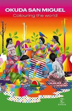 COLOURING THE WORLD | 9788467058468 | OKUDA SAN MIGUEL | Llibreria L'Illa - Llibreria Online de Mollet - Comprar llibres online