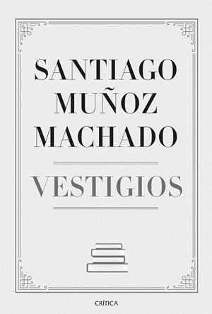 VESTIGIOS | 9788491992011 | MUÑOZ MACHADO, SANTIAGO | Llibreria L'Illa - Llibreria Online de Mollet - Comprar llibres online