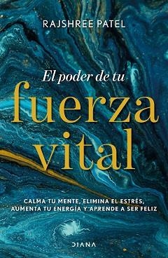 PODER DE TU FUERZA VITAL, EL | 9788418118074 | PATEL, RAJSHREE | Llibreria L'Illa - Llibreria Online de Mollet - Comprar llibres online