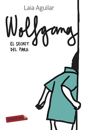 WOLFGANG. EL SECRET DEL PARE | 9788417423650 | AGUILAR SARIOL, LAIA | Llibreria L'Illa - Llibreria Online de Mollet - Comprar llibres online