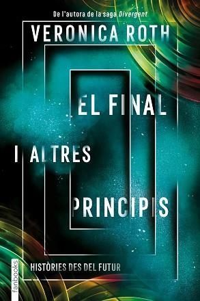 FINAL I ALTRES PRINCIPIS, EL | 9788417515782 | ROTH, VERONICA | Llibreria L'Illa - Llibreria Online de Mollet - Comprar llibres online