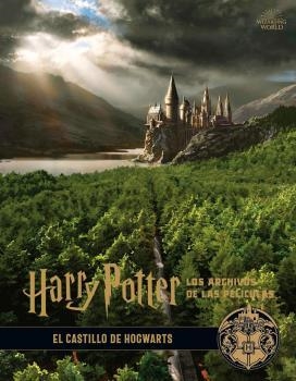 HARRY POTTER: LOS ARCHIVOS DE LAS PELÍCULAS 6. EL CASTILLO DE HOGWARTS | 9788467939712 | REVENSON, JODY | Llibreria L'Illa - Llibreria Online de Mollet - Comprar llibres online