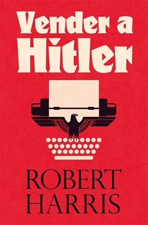 VENDER A HITLER | 9788417645090 | HARRIS, ROBERT | Llibreria L'Illa - Llibreria Online de Mollet - Comprar llibres online