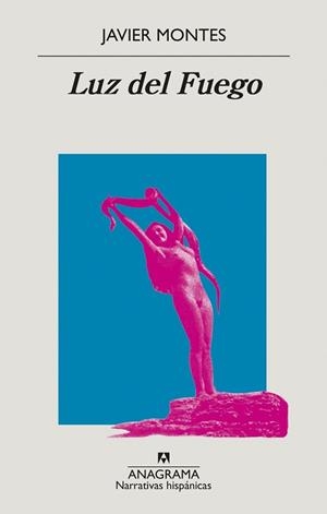 LUZ DEL FUEGO | 9788433999016 | MONTES, JAVIER | Llibreria L'Illa - Llibreria Online de Mollet - Comprar llibres online