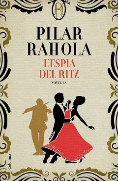 ESPIA DEL RITZ, L' | 9788466426343 | RAHOLA, PILAR | Llibreria L'Illa - Llibreria Online de Mollet - Comprar llibres online