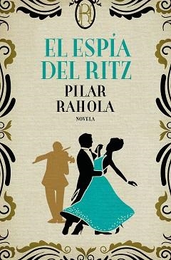 ESPIA DEL RITZ, EL | 9788408224761 | RAHOLA, PILAR | Llibreria L'Illa - Llibreria Online de Mollet - Comprar llibres online