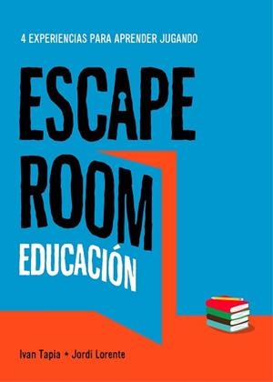 ESCAPE ROOM EDUCACIÓN | 9788417858896 | TAPIA, IVAN/LORENTE, JORDI | Llibreria L'Illa - Llibreria Online de Mollet - Comprar llibres online