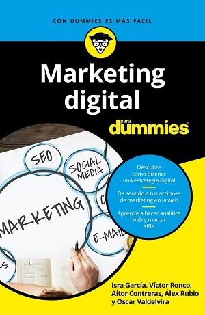 MARKETING DIGITAL PARA DUMMIES | 9788432904981 | GARCÍA, ISRA/RONCO VILADOT, VICTOR/CONTRERAS NAVARRO, AITOR/RUBIO NAVALÓN, ALEJANDRO/VALDELVIRA GIME | Llibreria L'Illa - Llibreria Online de Mollet - Comprar llibres online
