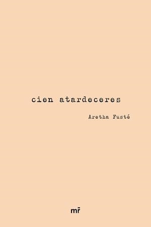 CIEN ATARDECERES | 9788427047181 | ARETHA FUSTÉ (@ARETHALAGALLETA) | Llibreria L'Illa - Llibreria Online de Mollet - Comprar llibres online
