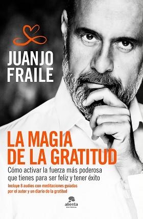 MAGIA DE LA GRATITUD, LA | 9788413440231 | FRAILE CALDERON, JUANJO | Llibreria L'Illa - Llibreria Online de Mollet - Comprar llibres online
