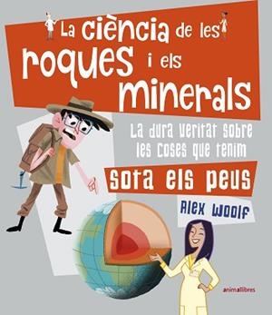 CIENCIA DE LES ROQUES I ELS MINERALS, LA | 9788417599560 | WOOLF, ALEX | Llibreria L'Illa - Llibreria Online de Mollet - Comprar llibres online