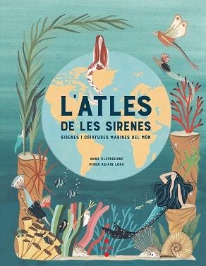 ATLES DE LES SIRENES, L' | 9788466147705 | CLAYBOURNE, ANNA | Llibreria L'Illa - Llibreria Online de Mollet - Comprar llibres online