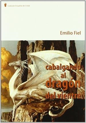 CABALGANDO AL DRAGÓN DEL VIENTRE | 9788483521960 | FIEL JAREÑO, EMILIO