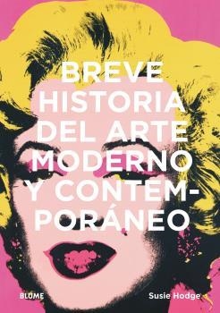 BREVE HISTORIA DEL ARTE MODERNO Y CONTEMPORÁNEO | 9788417757489 | HODGE, SUSIE | Llibreria L'Illa - Llibreria Online de Mollet - Comprar llibres online
