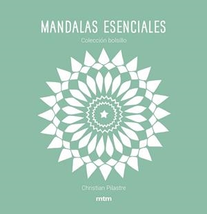 MANDALAS ESENCIALES | 9788417165444 | PILASTRE, CHRISTIAN | Llibreria L'Illa - Llibreria Online de Mollet - Comprar llibres online