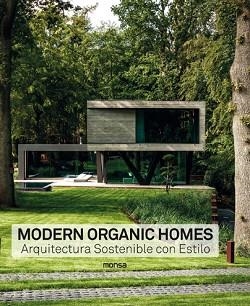 MODERN ORGANIC HOMES. ARQUITECTURA SOSTENIBLE CON ESTILO | 9788417557218 | Llibreria L'Illa - Llibreria Online de Mollet - Comprar llibres online