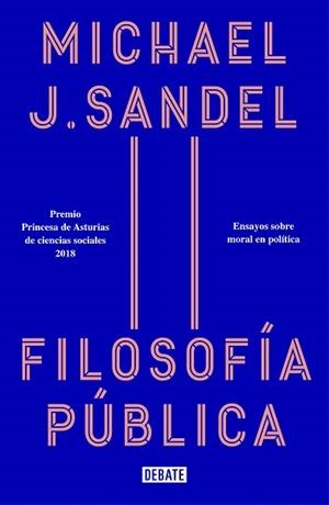 FILOSOFÍA PÚBLICA | 9788418006012 | SANDEL, MICHAEL J. | Llibreria L'Illa - Llibreria Online de Mollet - Comprar llibres online