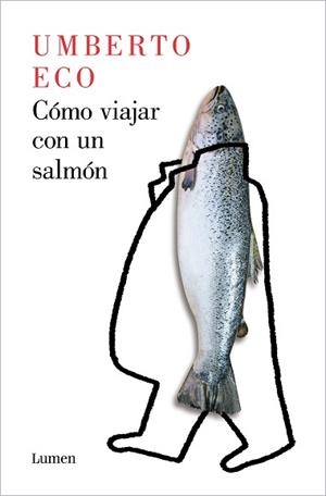 CÓMO VIAJAR CON UN SALMÓN | 9788426407139 | ECO, UMBERTO | Llibreria L'Illa - Llibreria Online de Mollet - Comprar llibres online
