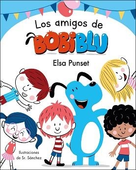 AMIGOS DE BOBIBLÚ, LOS | 9788448854638 | PUNSET, ELSA/SR. SÁNCHEZ,