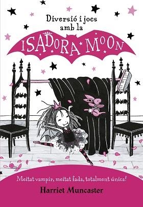 DIVERSIÓ I JOCS AMB LA ISADORA MOON (LA ISADORA MOON) | 9788420440132 | MUNCASTER, HARRIET | Llibreria L'Illa - Llibreria Online de Mollet - Comprar llibres online