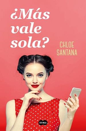 MÁS VALE SOLA? | 9788491294368 | SANTANA, CHLOE | Llibreria L'Illa - Llibreria Online de Mollet - Comprar llibres online