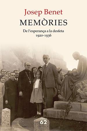 MEMORIES. DE L'ESPERANÇA A LA DESFETA | 9788429778472 | BENET MORELL, JOSEP | Llibreria L'Illa - Llibreria Online de Mollet - Comprar llibres online