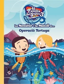 NENUFAR I LA MATOLL A... OPERACIÓ TORTUGA | 9788418134234 | HAUSMANN, GERARD/CRISTINA JIMÉNEZ | Llibreria L'Illa - Llibreria Online de Mollet - Comprar llibres online