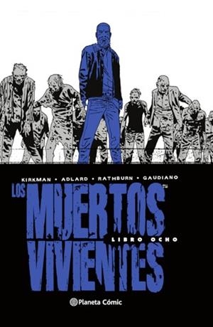 ESTE LIBRO ESTÁ AGOTADO Y NO SE PUEDE COMPRAR !!! MUERTOS VIVIENTES 8/8 | 9788413413266 | KIRKMAN, ROBERT/ADLARD, CHARLIE | Llibreria L'Illa - Llibreria Online de Mollet - Comprar llibres online