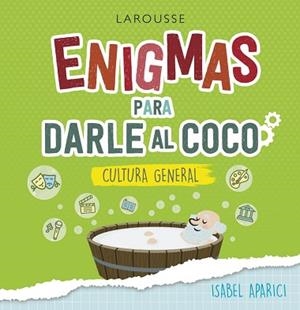 ENIGMAS PARA DARLE AL COCO. CULTURA GENERAL | 9788418100222 | APARICI TURRADO, ISABEL | Llibreria L'Illa - Llibreria Online de Mollet - Comprar llibres online
