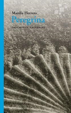 PEREGRINA | 9788417796341 | HERRERO GIL, MARDÍA | Llibreria L'Illa - Llibreria Online de Mollet - Comprar llibres online