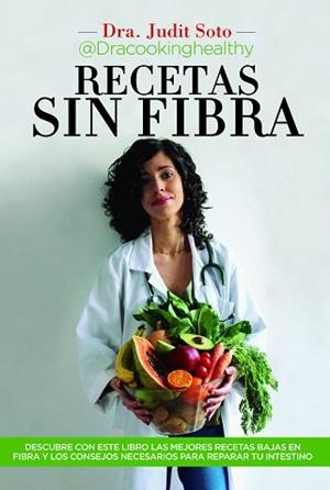 RECETAS SIN FIBRA | 9788417828448 | SOTO HERNÁNDEZ, JUDIT | Llibreria L'Illa - Llibreria Online de Mollet - Comprar llibres online