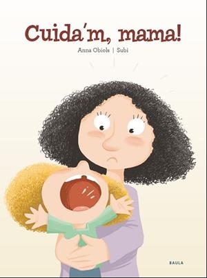 CUIDA'M MAMA! | 9788447941957 | OBIOLS LLOPART, ANNA | Llibreria L'Illa - Llibreria Online de Mollet - Comprar llibres online