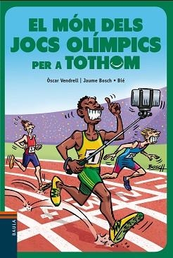MÓN DELS JOCS OLÍMPICS PER A TOTHOM, EL | 9788447941773 | VENDRELL CORRONS, ÒSCAR