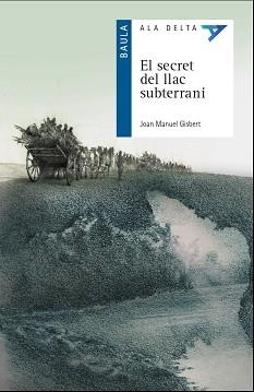 SECRET DEL LLAC SUBTERRANI, EL | 9788447940097 | GISBERT PONSOLE, JOAN MANUEL | Llibreria L'Illa - Llibreria Online de Mollet - Comprar llibres online
