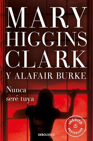 NUNCA SERÉ TUYA  | 9788466351317 | HIGGINS CLARK, MARY/BURKE, ALAFAIR | Llibreria L'Illa - Llibreria Online de Mollet - Comprar llibres online