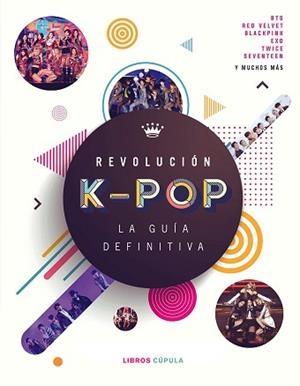 REVOLUCIÓN K-POP: LA GUÍA DEFINITIVA | 9788448027278 | CROFT, MALCOM | Llibreria L'Illa - Llibreria Online de Mollet - Comprar llibres online