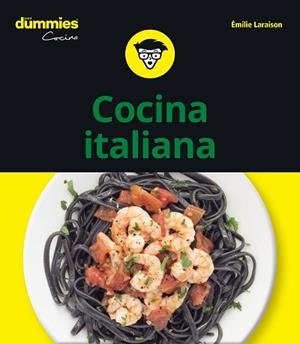 COCINA ITALIANA PARA DUMMIES | 9788432906060 | LARAISON, EMILIE | Llibreria L'Illa - Llibreria Online de Mollet - Comprar llibres online