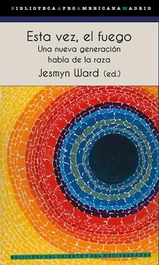 ESTA VEZ EL FUEGO | 9788412166217 | WARD, JESMYN/ANDERSON, CAROL/BROWN, JERICHO/CADOGAN, GARNETTE/DANTICAT, EDWIDGE/KAADZI GHANSAH, RACH | Llibreria L'Illa - Llibreria Online de Mollet - Comprar llibres online