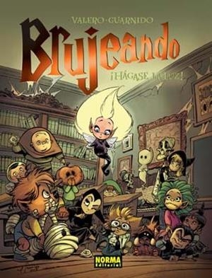 BRUJEANDO 2. HAGASE LA LUZ | 9788498478273 | VALERO; GUARNIDO