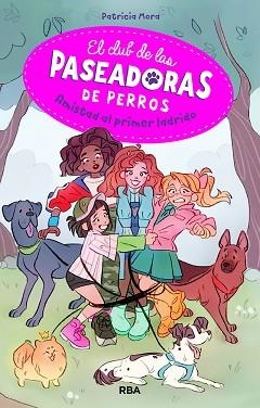 CLUB DE LAS PASEADORAS DE PERROS | 9788427217232 | MORA PÉREZ, PATRICIA | Llibreria L'Illa - Llibreria Online de Mollet - Comprar llibres online