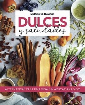 DULCES Y SALUDABLES | 9788491181743 | BLASCO GIMENO, MERCEDES | Llibreria L'Illa - Llibreria Online de Mollet - Comprar llibres online