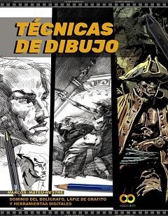 TÉCNICAS DE DIBUJO. DOMINIO DEL BOLÍGRAFO, LÁPIZ DE GRAFITO Y HERRAMIENTAS DIGIT | 9788441542747 | MATEU-MESTRE, MARCOS | Llibreria L'Illa - Llibreria Online de Mollet - Comprar llibres online