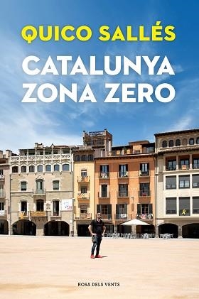 CATALUNYA ZONA ZERO | 9788418033292 | SALLÉS, QUICO | Llibreria L'Illa - Llibreria Online de Mollet - Comprar llibres online