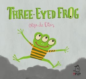 THREE-EYED FROG | 9788417028213 | DE DIOS RUIZ, OLGA | Llibreria L'Illa - Llibreria Online de Mollet - Comprar llibres online