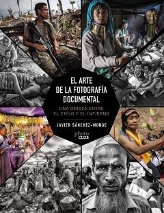 ARTE DE LA FOTOGRAFÍA DOCUMENTAL, EL | 9788441542815 | SÁNCHEZ-MONGE ESCARDÓ, JAVIER | Llibreria L'Illa - Llibreria Online de Mollet - Comprar llibres online