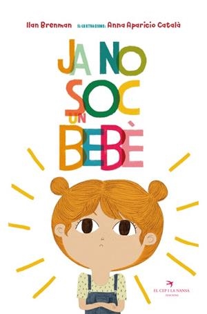 JA NO SOC UN BEBÈ | 9788417756628 | BRENMAN, ILAN | Llibreria L'Illa - Llibreria Online de Mollet - Comprar llibres online
