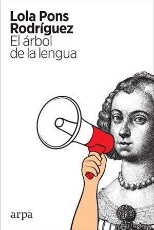 ARBOL DE LA LENGUA, EL | 9788417623432 | PONS RODRÍGUEZ, LOLA | Llibreria L'Illa - Llibreria Online de Mollet - Comprar llibres online
