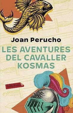 AVENTURES DEL CAVALLER KOSMAS, LES | 9788417423636 | PERUCHO, JOAN | Llibreria L'Illa - Llibreria Online de Mollet - Comprar llibres online
